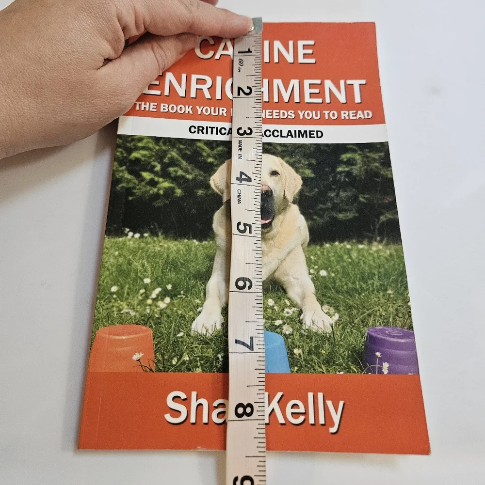 Shay Kelly CANINE ENRICHMENT: THE BOOK YOUR DOG NEEDS YOU TO READ